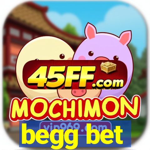 begg bet